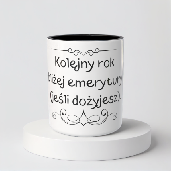 Śmieszny Kubek Na urodziny - Kolejny rok bliżej emerytury (jeśli dożyjesz)